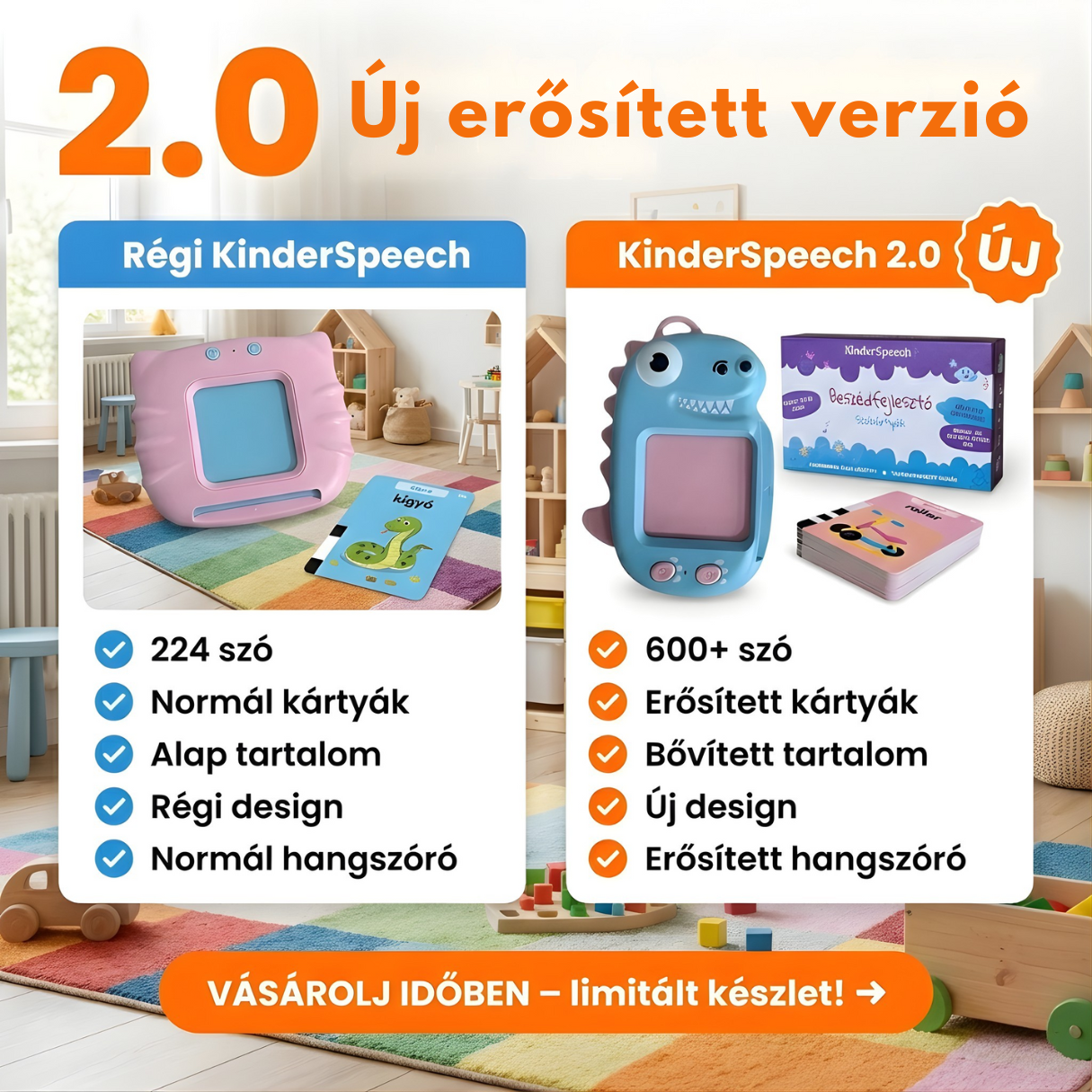 Összehasonlító, amely a Régi KinderSpeech és az új KinderSpeech 2.0 verzió tulajdonságait állítja párhuzamba, kiemelve a több szót, az erősített kártyákat, a bővített tartalmat, az új dizájnt és az erősített hangszórót.